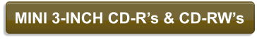 MINI 3-INCH CD-R’s & CD-RW’s