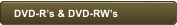 DVD-R’s & DVD-RW’s