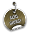 SEMI- GLOSSY
