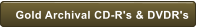Gold Archival CD-R's & DVDR's